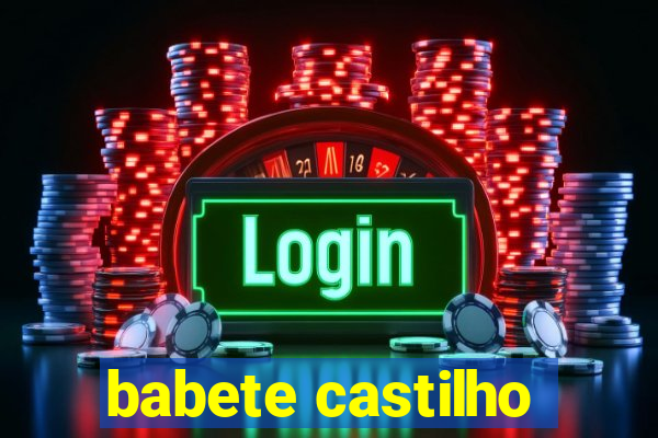 babete castilho